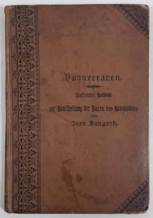 Hühnerracen. Illustriertes Handbuch zur Beurtheilung der Racen des Haushuhnes