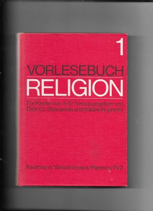 Vorlesebuch Religion  - Für Kinder von 5-12 herausgegeben von Dietrich Steinwede und Sabine Ruprecht