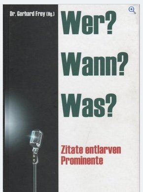 gebrauchtes Buch – Frey, Gerhard  – Wer? Wann? Was? Zitate entlarven Prominente.