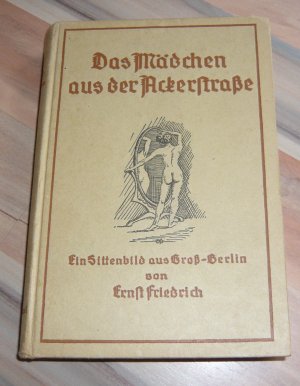 antiquarisches Buch – Ernst Friedrich – Das Mädchen aus der Ackerstraße - Ein Sittenbild aus Groß-Berlin