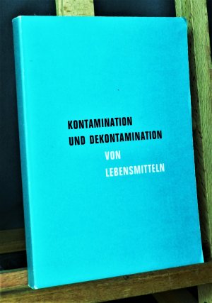 Bericht über das Symposium Kontamination und Dekontamination von Lebensmitteln der Arbeitsgruppe Strahlenschutz in der Ernährungswirtschaft