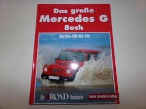 Das große Mercedes G Buch * Baureihen 460 * 461 * 463 * Ein OFF ROAD Sachbuch