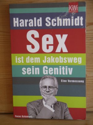 gebrauchtes Buch – Harald Schmidt – "Sex ist dem Jakobsweg sein Genitiv - Eine Vermessung"