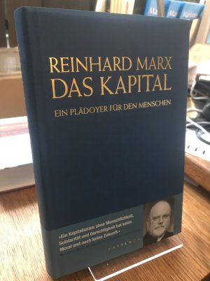 gebrauchtes Buch – Reinhard Marx – Das Kapital. Ein Plädoyer für den Menschen. Unter Mitarbeit von Arnd Küppers.