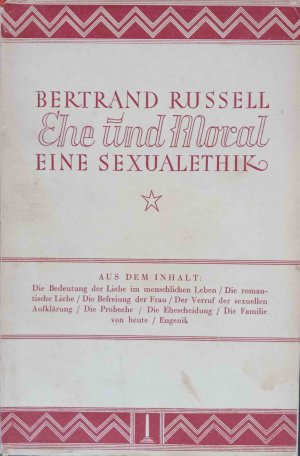 Ehe und Moral : Eine Sexualethik. Bertrand Russell. [Deutsch von Magda Kahn]