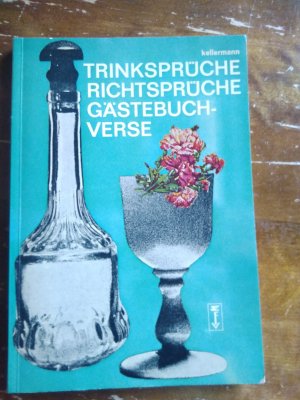 Trinksprüche, Richtsprüche, Gästebuch-Verse