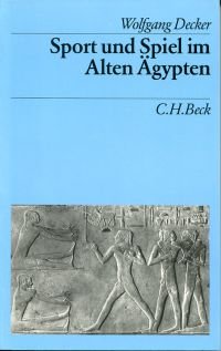 gebrauchtes Buch – Wolfgang Decker – Sport und Spiel im Alten Ägypten.