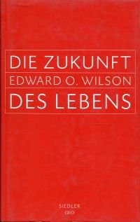 gebrauchtes Buch – Wilson, Edward O – Die Zukunft des Lebens.