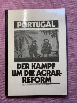 Portugal - Der Kampf um die Agrarreform