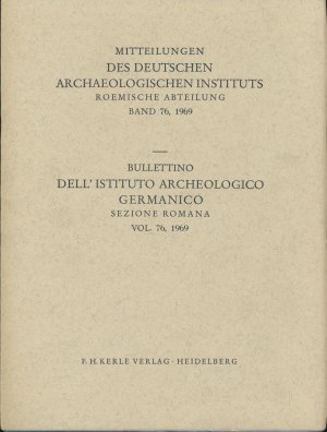 Mitteilungen Des Deutschen Archaeologischen Instituts. Roemische Abteilung. Band 76. 1969. Bullettino Dell