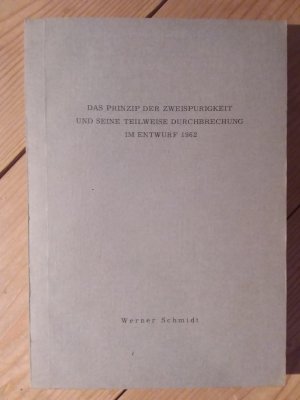 Das Prinzip der Zweispurigkeit und seine teilweise Durchbrechung im Entwurf 1962 (Juristische Dissertation)