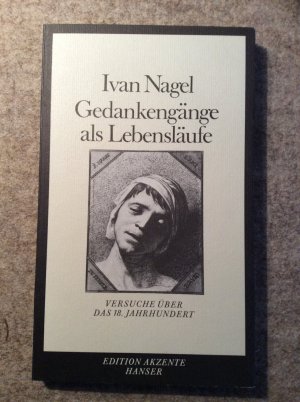 gebrauchtes Buch – Ivan Nagel – Gedankengänge als Lebensläufe - Versuche über das 18. Jahrhundert