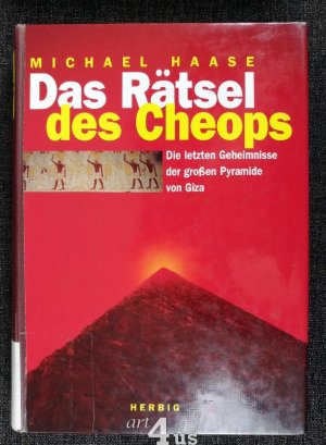 gebrauchtes Buch – Michael Haase – Das Rätsel des Cheops : die letzten Geheimnisse der großen Pyramide von Giza ; mit 7 Tabellen.