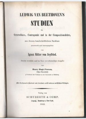 Ludwig van Beethoven's Studien im Generalbass, Contrapunkt und in der Compositionslehre aus dessen handschriftlichem Nachlass.