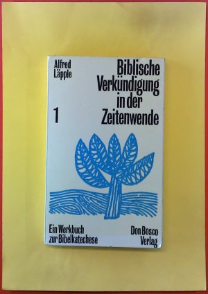 Biblische Verkündung in der Zeitenwende, BAND 1: Biblische Urgeschlichte, Ein Werkbuch zur Bibelkatechese