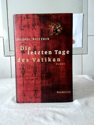 gebrauchtes Buch – Jacques Neirynck – Die letzten Tage des Vatikan : Roman. Jacques Neirynck. Dt. von Ingrid Altrichter.