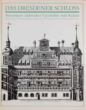 gebrauchtes Buch – Albert, Peter Menzhausen – Das  Dresdener Schloss, Monument sächsicher Geschichte und Kultur Ausstellung vom 28. Oktober bis 1. April 1990 / im Auftr. des Rates des Bezirkes Dresden.