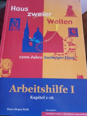 haus zweier welten- 1200 jahre aachner doom- arbeitshilfe I und II kapitel 1-32