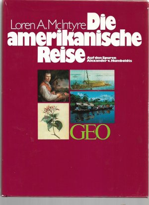 gebrauchtes Buch – Loren A. Mclntyre – Die amerikanische Reise. Auf den Spuren  Alexander  v. Humboldts