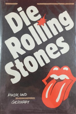 Die Rolling Stones - Musik und Geschäft