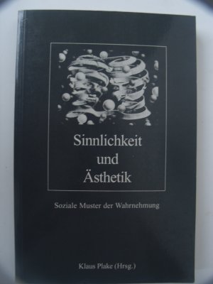 gebrauchtes Buch – Klaus Plake  – Sinnlichkeit und Ästhetik