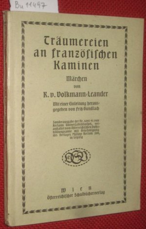 Träumereien an französischen Kaminen. Märchen von R. v. Volkmann-Leander. Mit einer Einleitung herausgegeben von Fritz Gundlach.