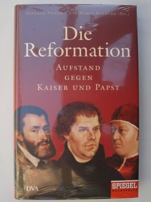 gebrauchtes Buch – Pieper, Dietmar; Schnurr – Die Reformation - Aufstand gegen Kaiser und Papst - Ein SPIEGEL-Buch -HC NEU OVP