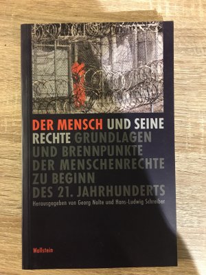 gebrauchtes Buch – Nolte, Georg; Schreiber – Der Mensch und seine Rechte - Grundlagen und Brennpunkte der Menschenrechte zu Beginn des 21. Jahrhunderts