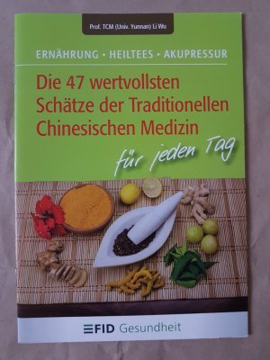 Die 47 wertvollsten Schätze der Traditionellen Chinesischen Medizin