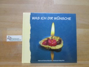 gebrauchtes Buch – Bräunlich, Heidi und Hannes Bräunlich – Was ich Dir wünsche; Teil: [Bd. 1]