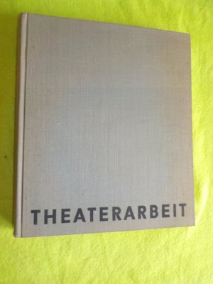 Theaterarbeit. 6 Aufführungen des Berliner Ensembles. Redaktion: Ruth Berlau, Bertolt Brecht, Claus Hubalek, Käthe Rülicke.