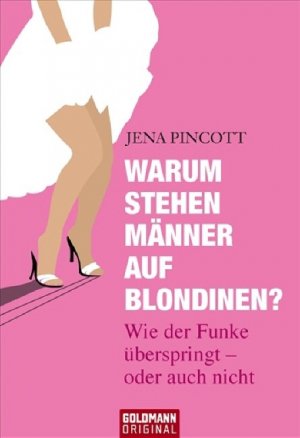 gebrauchtes Buch – Jena Pincott – Warum stehen Männer auf Blondinen? - Wie der Funke überspringt - oder auch nicht