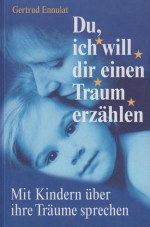 Du ich will dir einen Traum erzählen- mit Kindern über ihre Träume sprechen