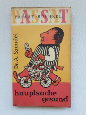 Hauptsache Gesund - Kleines Gesundheitsbuch - Passat-Bücherei Band 63