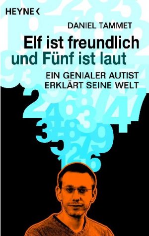 gebrauchtes Buch – Daniel Tammet – Elf ist freundlich und Fünf ist laut - Ein genialer Autist erklärt seine Welt