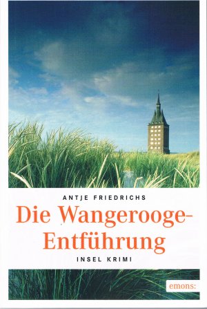 gebrauchtes Buch – Antje Friedrichs – Die Wangerooge-Entführung