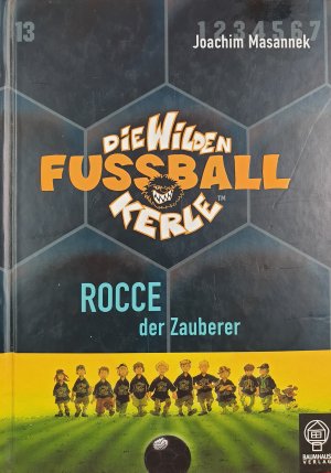 gebrauchtes Buch – Joachim Masannek – Rocce, der Zauberer - Die Wilden Fußballkerle Bd. 12