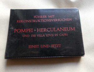 Führer mit Rekonstruktionsversuchen. Pompei - Herculaneum und die Villa Iovis in Capri. Einst und jetzt. - Deutsche Übersetzung Sophie von Bockelberg.