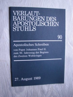 gebrauchtes Buch – Sekretariat der deutschen Bischofskonferenz  – Apostolisches Schreiben von Papst Johannes Paul II. zum 50. Jahrestag des Beginns des zweiten Weltkrieges, 27. August 1989. Verlautbarungen des apostolischen Stuhls 90