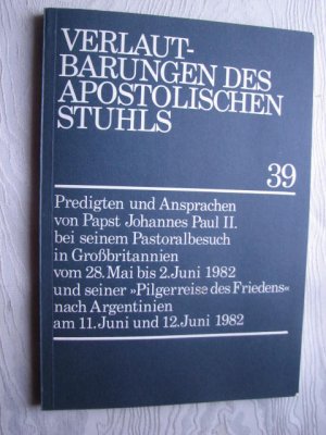 Verlautbarungen des Apostolischen Stuhls 39 Predigten und Ansprachen