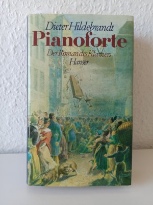 Pianoforte - Der Roman des Klaviers im 19. Jahrhundert. Roman