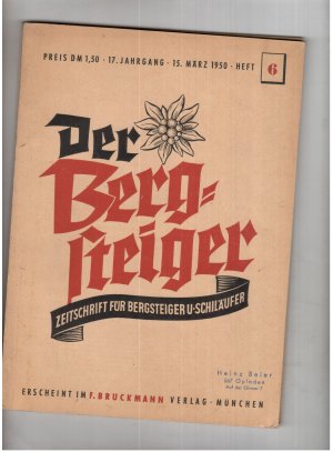 Der Bergsteiger Zeitschrift für Bergsteiger und Schiläufer 1949 - Heft April bis Dezember 1950 Januar , Februar , März