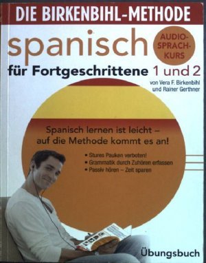 Spanisch Fur Fortgeschrittene 1 Und 2 Ubungsbuch Die Birkenbihl Vera F Buch Gebraucht Kaufen A02ri0n501zze