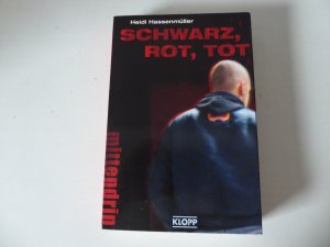 Schwarz, rot, tot. Mittendrin. TB