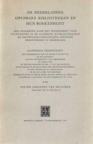 Dissertation:] De Nederlandse openbare bibliotheken en hun boekenbezit. Een onderzoek naar het boekenbezit voor volwassenen in de algemene, rooms-katholieke en protestants-christelijke openbare bibliotheken in Nederland. [inkl. Beilage]