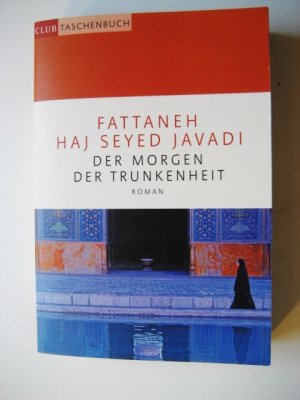 gebrauchtes Buch – Fattaneh Haj Seyed Javadi – Der Morgen der Trunkenheit