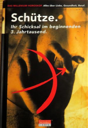 gebrauchtes Buch – Schütze. Ihr Schicksal im beginnennden3. Jahrtausend