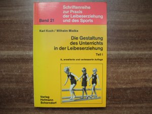 Die Gestaltung des Unterrichts in der Leibeserziehung, Teil I, Band 21