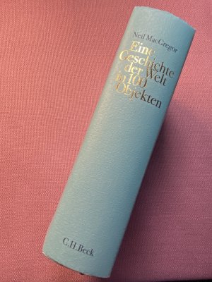 gebrauchtes Buch – Neil MacGregor – Eine Geschichte der Welt in 100 Objekten