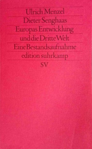 gebrauchtes Buch – Menzel, Ulrich und Dieter Senghaas – Europas Entwicklung und die Dritte Welt : e. Bestandsaufnahme. Ulrich Menzel ; Dieter Senghaas / Edition Suhrkamp ; 1393 = N.F., Bd. 393